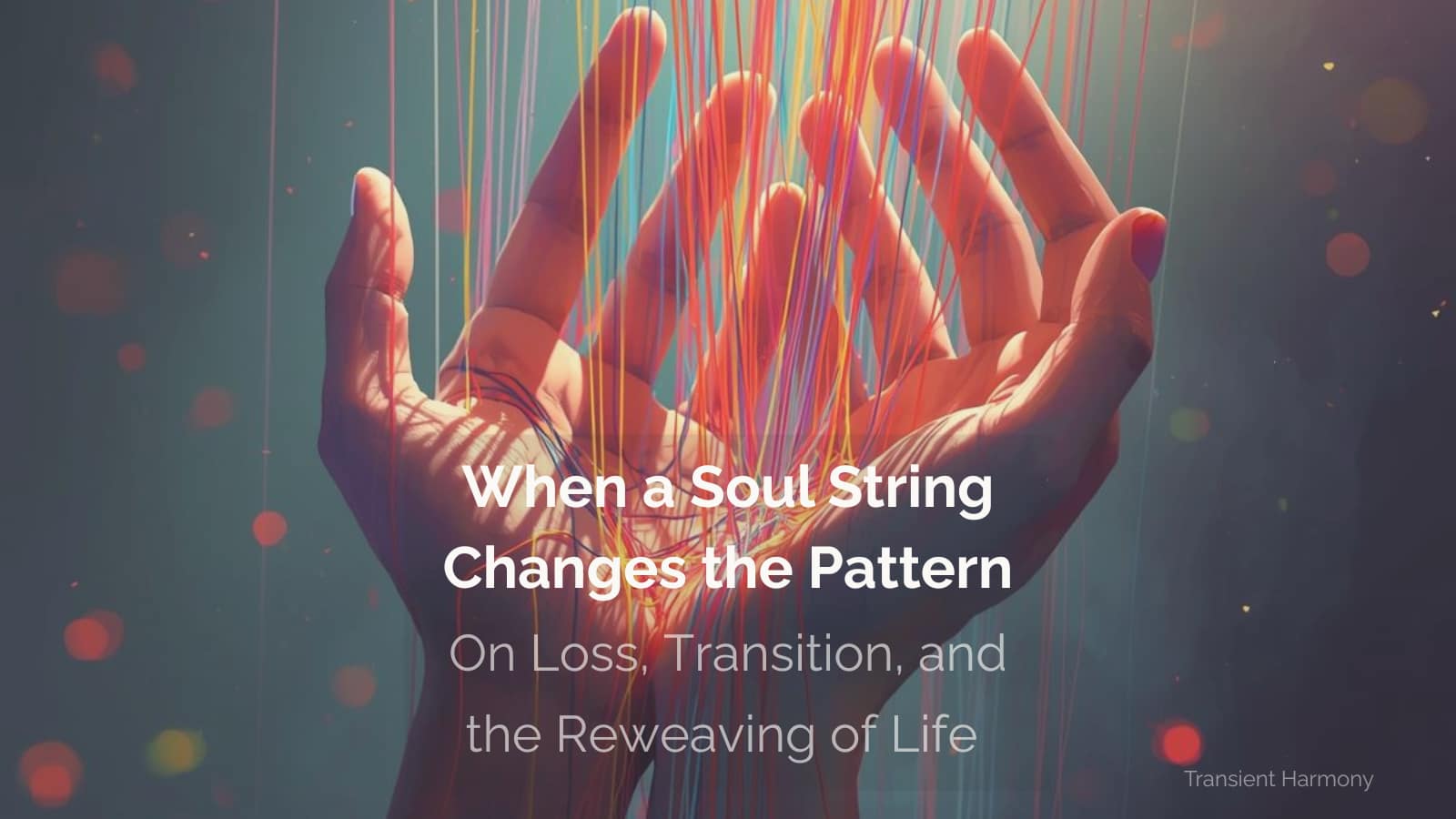 When a Soul String Changes the Pattern 2 When a Soul String Changes the Pattern