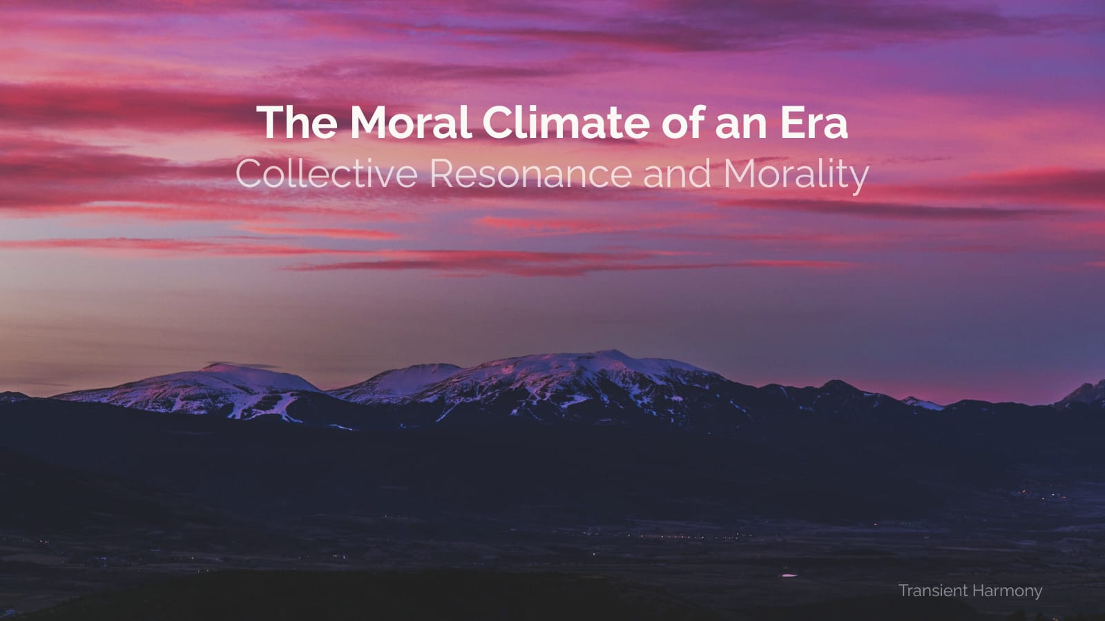The Moral Climate of an Era: Collective Resonance and Morality 1 The Moral Climate of an Era: Collective Resonance and Morality