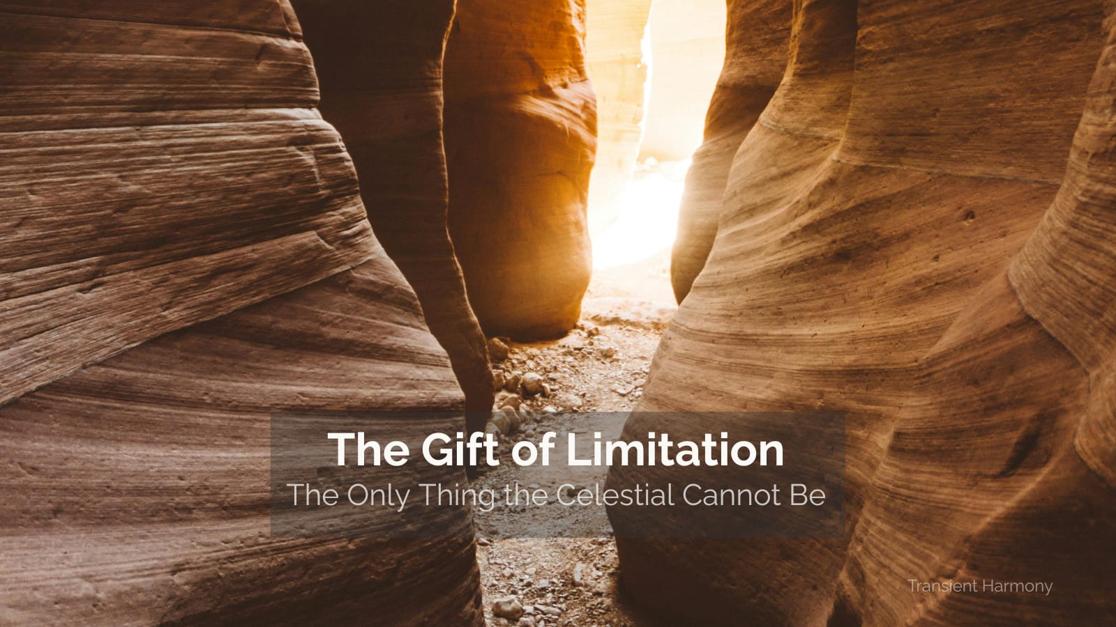 The Gift of Limitation: The Only Thing the Celestial Cannot Be 4 The Gift of Limitation: The Only Thing the Celestial Cannot Be