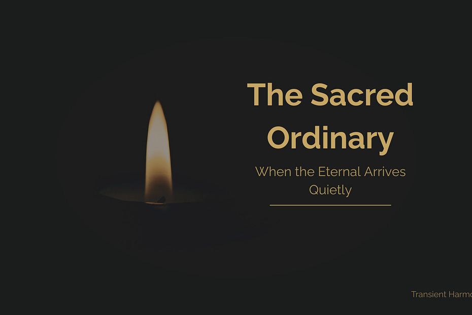 Soft candlelight glowing in a dark space beside the words “The Sacred Ordinary,” evoking quiet presence and reflection.