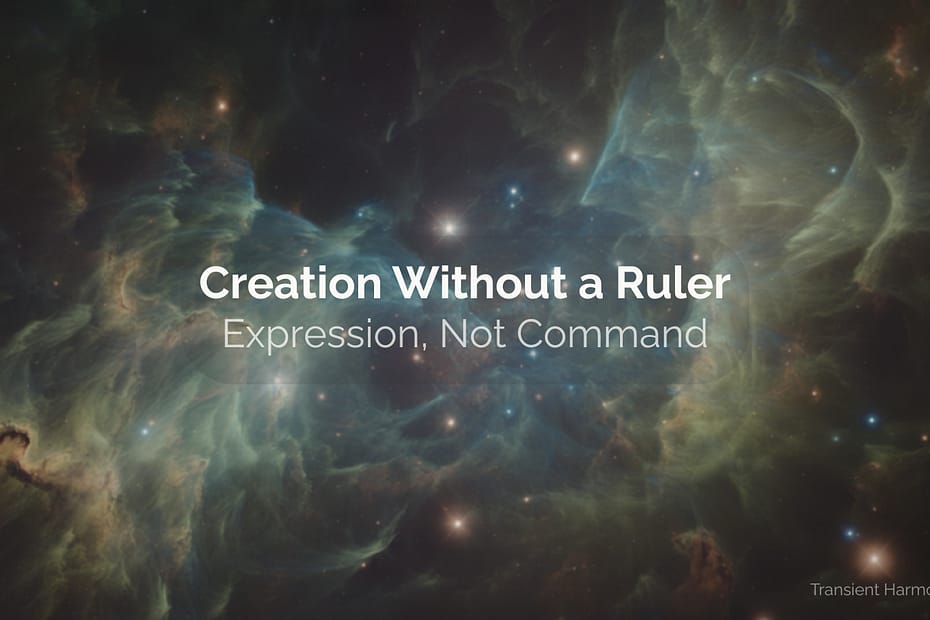 Nebula and starlight forming a cosmic pattern with the title ‘Creation Without a Ruler – Expression, Not Command.