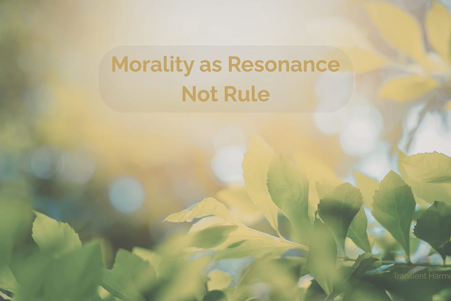 Soft golden sunlight filtering through green leaves with the title “Morality as Resonance, Not Rule.”